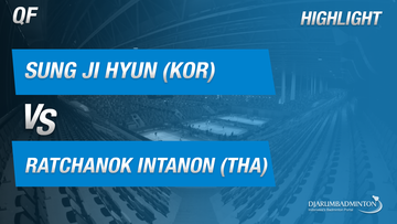 Sung Ji Hyun (KOR) VS Ratchanok Intanon (THA)