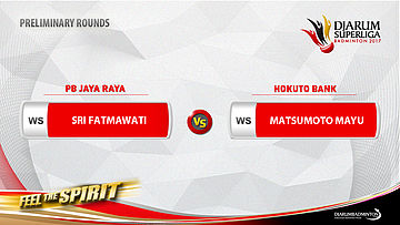 PRELIMINARY ROUNDS | Sri Fatmawati (PB JAYA RAYA) vs Matsumoto Mayu (HOKUTO BANK)