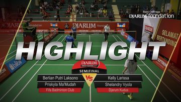 Kelly Larissa/Shelandry Vyola (Djarum Kudus) VS Berlian Putri Laksono/Priskyla Ma'Mudah (FIFA Badminton Club)