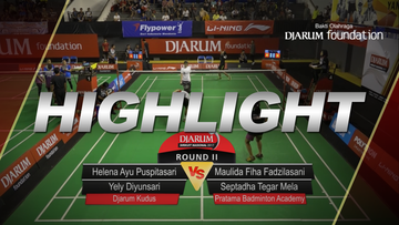 Helena Ayu Puspitasari/Yely Diyunsari (Djarum Kudus) VS Maulida Fiha Fadzilasani/Septadha Tegar (Pratama Badminton Academy)
