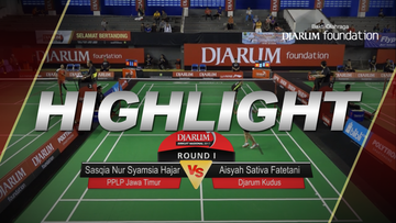 Sasqia Nur Syamsia Hajar (Djarum Kudus) VS Aisyah Sativa Fatetani (PPLP Jawa Timur)