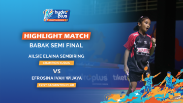 Highlight Match Semifinal - Ailsie Elaina Sembiring (CHAMPION KUDUS) VS Efrosina Ivah Wijaya (EXIST BADMINTON CLUB)