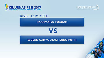 KEJURNAS PBSI 2017 | DIVISI 1 | R1 - TTI | Fuadah VS Wulan